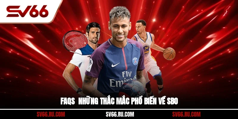 FAQs - Những thắc mắc phổ biến về SBO