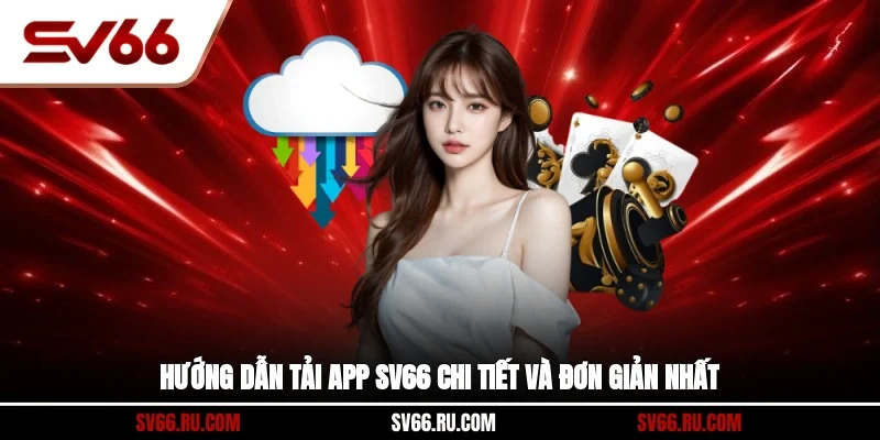 Hướng dẫn tải app SV66 chi tiết và đơn giản nhất